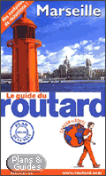Marseille - Guide du Routard - Avec le plan de la ville de Marseille
