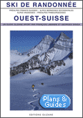 Ski de randonne Ouest Suisse - Pralpes franco-suisses, Alpes bernoises occidentales, Alpes vaudoises, Pralpes fribourgeoises - 153 itinraires de ski alpinisme